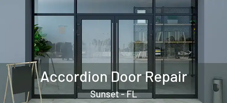 Accordion Door Repair Sunset - FL