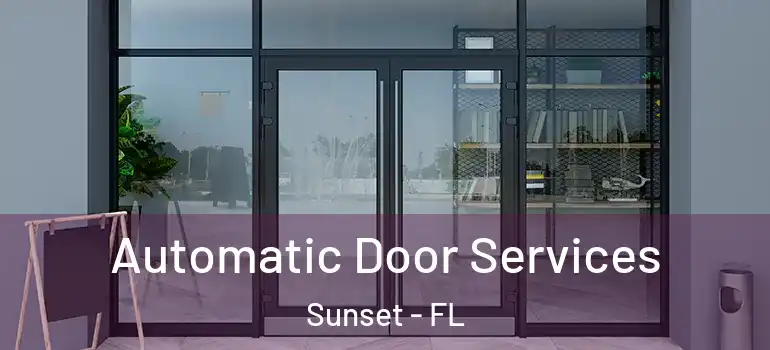 Automatic Door Services Sunset - FL