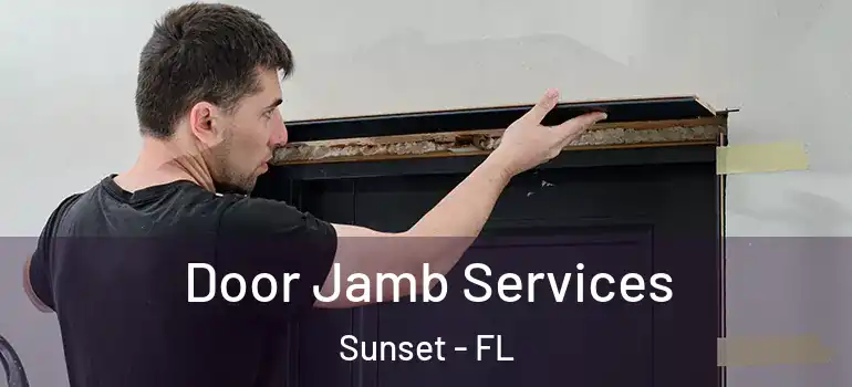 Door Jamb Services Sunset - FL