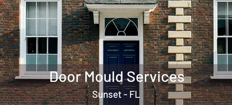 Door Mould Services Sunset - FL