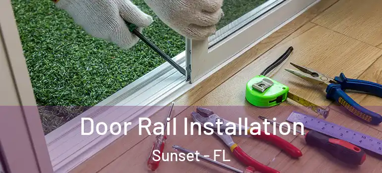  Door Rail Installation Sunset - FL