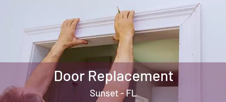 Door Replacement Sunset - FL