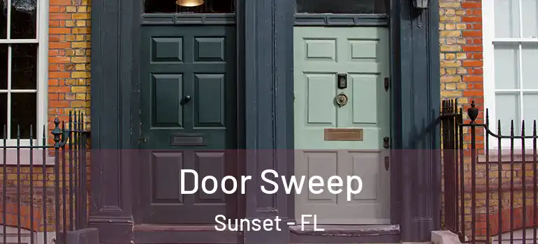 Door Sweep Sunset - FL