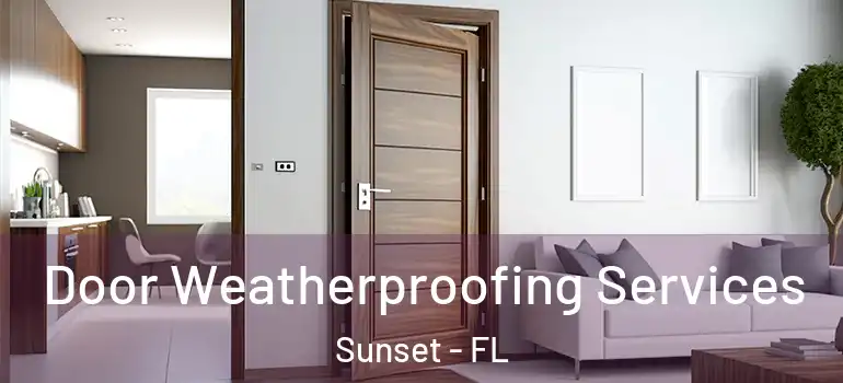  Door Weatherproofing Services Sunset - FL