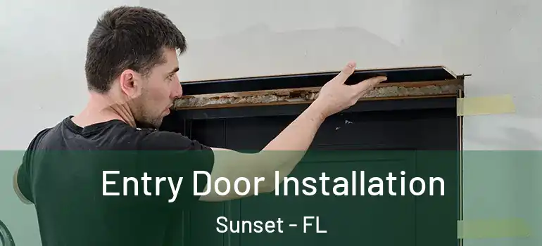 Entry Door Installation Sunset - FL