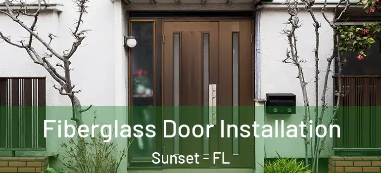 Fiberglass Door Installation Sunset - FL