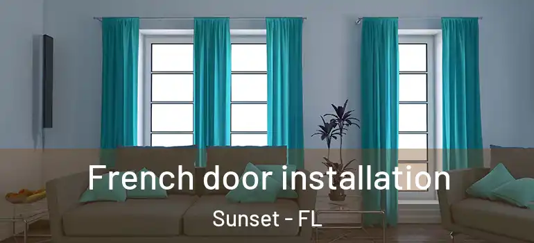 French door installation Sunset - FL