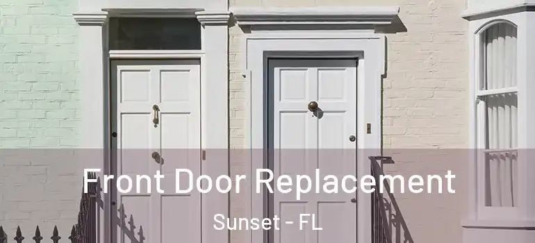  Front Door Replacement Sunset - FL