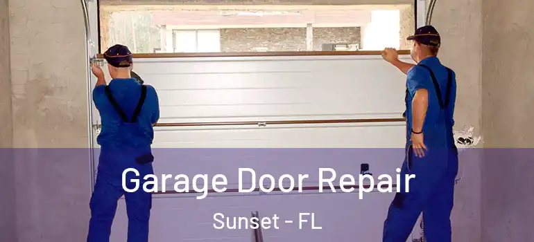 Garage Door Repair Sunset - FL