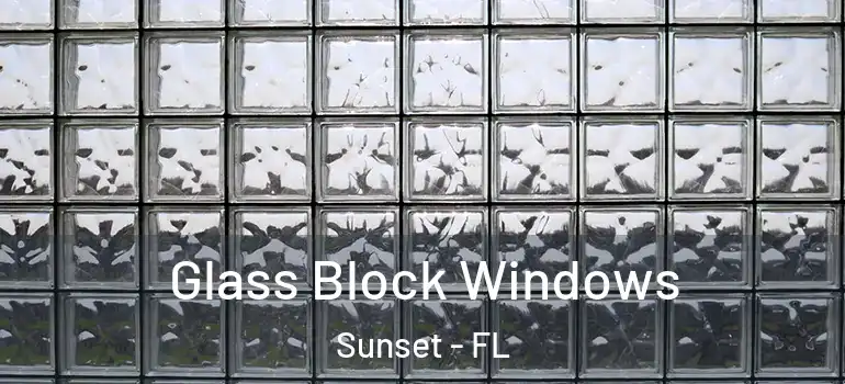 Glass Block Windows Sunset - FL