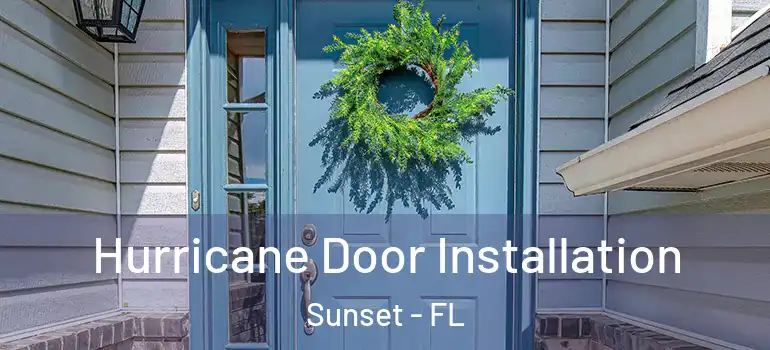 Hurricane Door Installation Sunset - FL