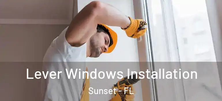 Lever Windows Installation Sunset - FL