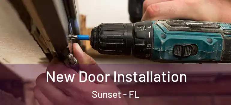 New Door Installation Sunset - FL