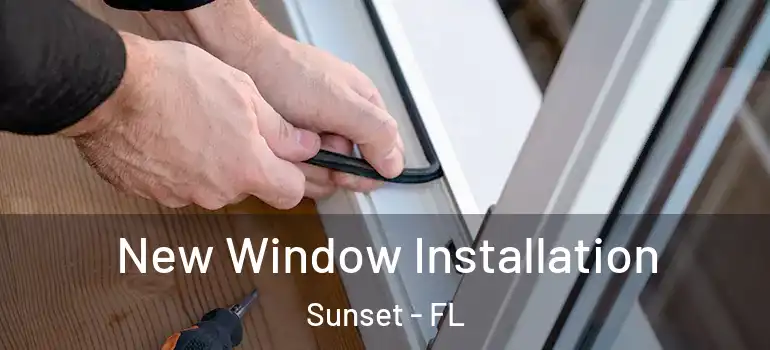 New Window Installation Sunset - FL