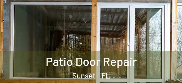 Patio Door Repair Sunset - FL