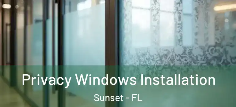 Privacy Windows Installation Sunset - FL