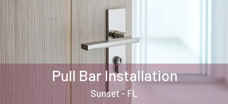 Pull Bar Installation Sunset - FL
