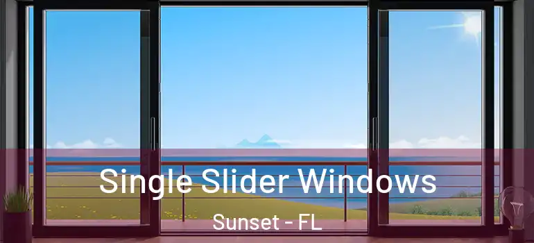 Single Slider Windows Sunset - FL