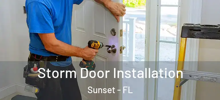 Storm Door Installation Sunset - FL