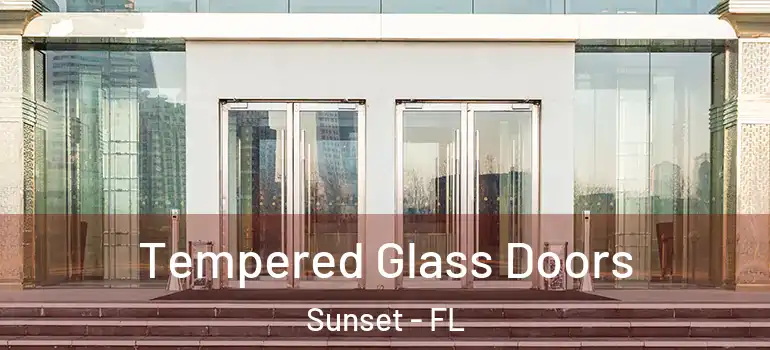 Tempered Glass Doors Sunset - FL