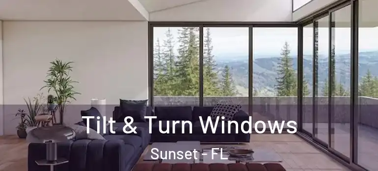 Tilt & Turn Windows Sunset - FL