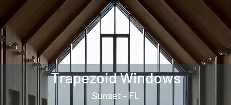 Trapezoid Windows Sunset - FL
