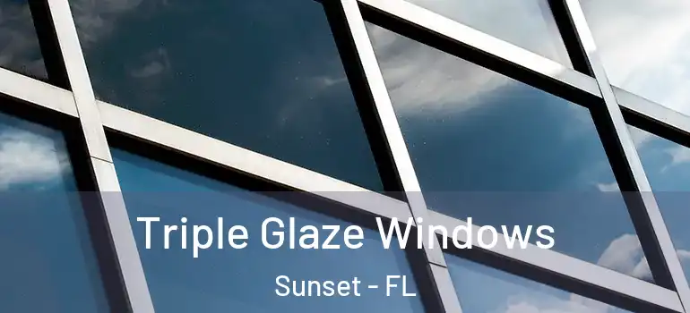  Triple Glaze Windows Sunset - FL