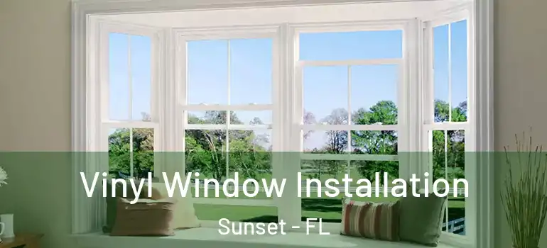 Vinyl Window Installation Sunset - FL