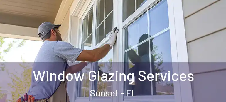  Window Glazing Services Sunset - FL