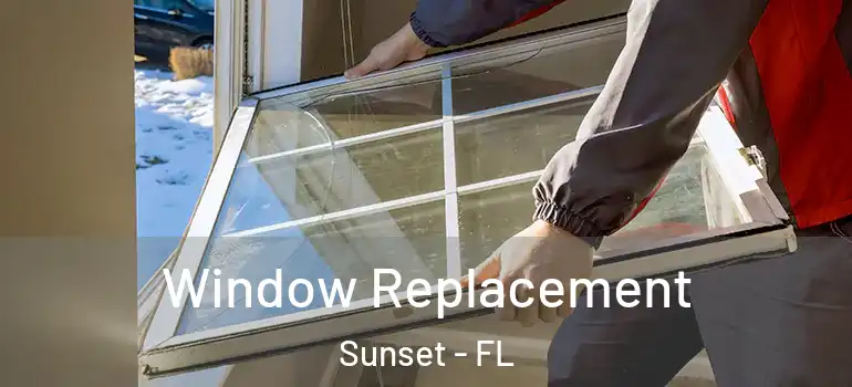 Window Replacement Sunset - FL