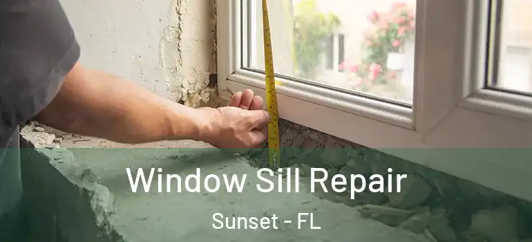 Window Sill Repair Sunset - FL