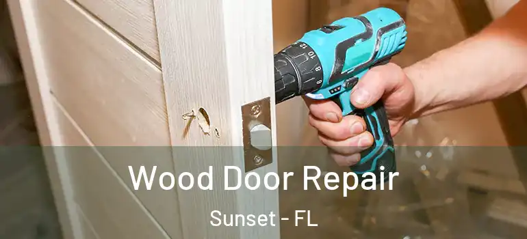Wood Door Repair Sunset - FL